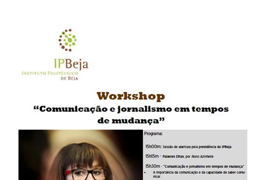 Ciclo Workshops IPBeja - 1º Workshop, Manuela Moura Guedes, 26 de Junho, 15h, Auditório I da ESTIG/IPBeja